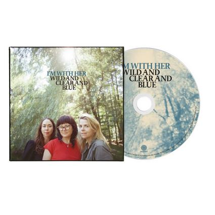 I’M WITH HER - WILD AND CLEAR AND BLUE (2025)