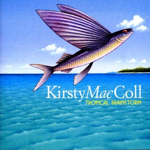 MACCOLL KIRSTY - TROPICAL BRAINSTORM