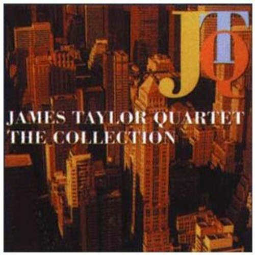 JAMES TAYLOR - QUARTET - - THE COLLECTION
