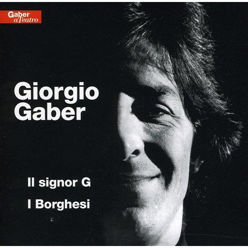 GABER GIORGIO - IL SIGNOR G, I BORGHESI (2CD - LIVE A TEATRO)