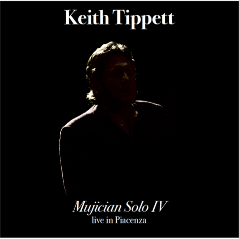 KEITH TIPPET - MUJICIAN SOLO IV LIVE