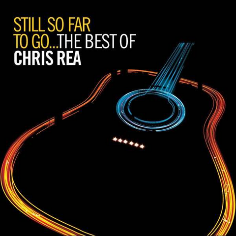 CHRIS REA - STILL SO FAR TO GO - THE BEST OF