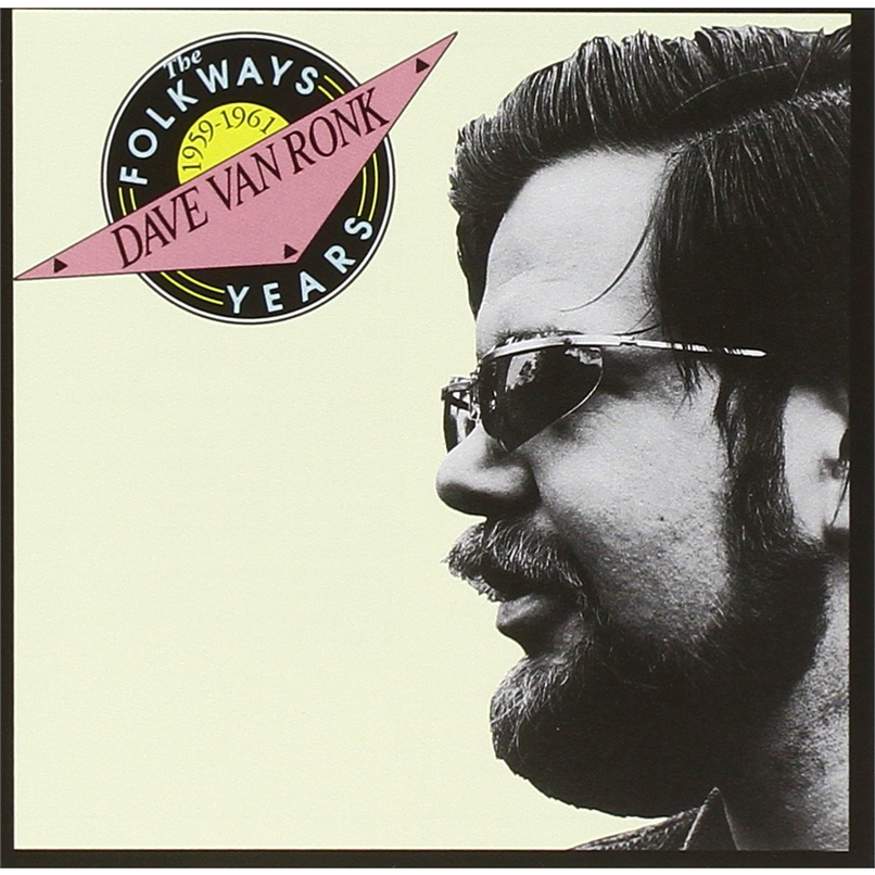DAVE VAN RONK - THE FOLKWAYS YEARS 1959-61 (1991)