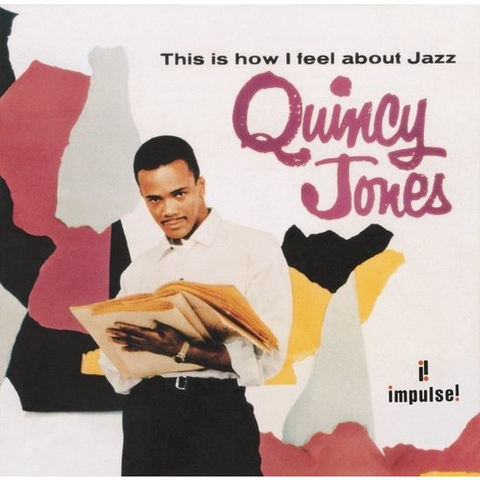 QUINCY JONES - THIS IS HOW I FEEL ABOUT JAZZ (1957 - SHM CD | REM25)