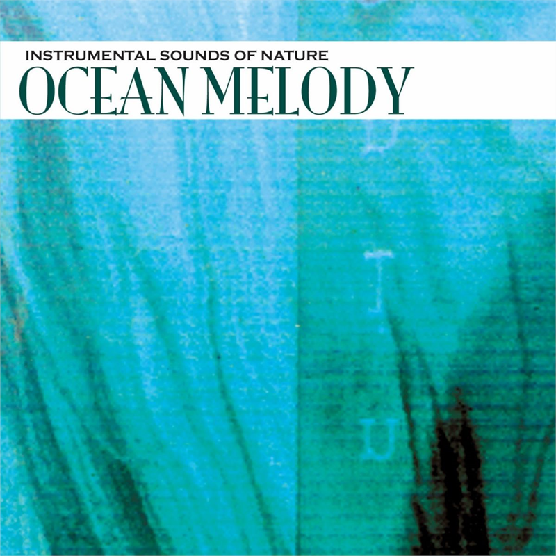 SOUNDS OF NATURE - ARTISTI VARI - OCEAN MELODY