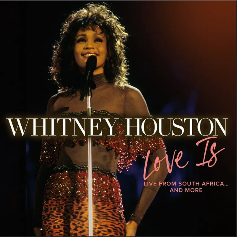 WHITNEY HOUSTON - LOVE IS LIVE FROM SOUTH AFRICA AND MORE (LP - BLACKFRIDAY24)