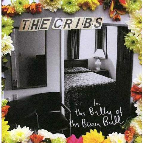 THE CRIBS - IN THE BELLY OF THE BRAZEN BULL (2012)
