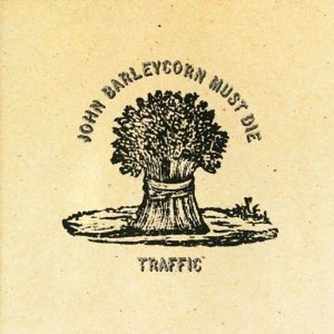 TRAFFIC - JOHN BARLEYCORN MUST DIE (1970)