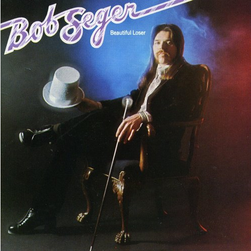 BOB SEGER - BEAUTIFUL LOSER