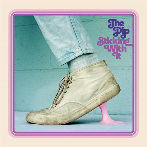 DIP - STICKING WITH IT (2022)