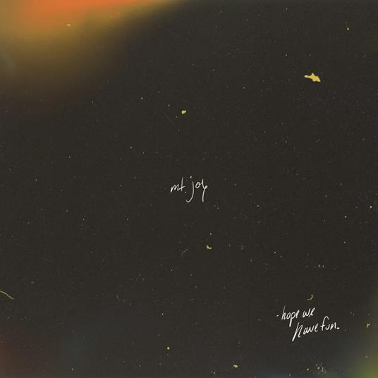 MT. JOY - HOPE WE HAVE FUN (2025)