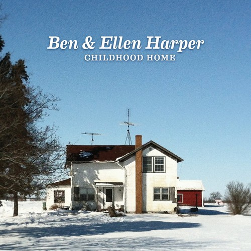 BEN & ELLEN HARPER - CHILDHOOD HOME (2014)