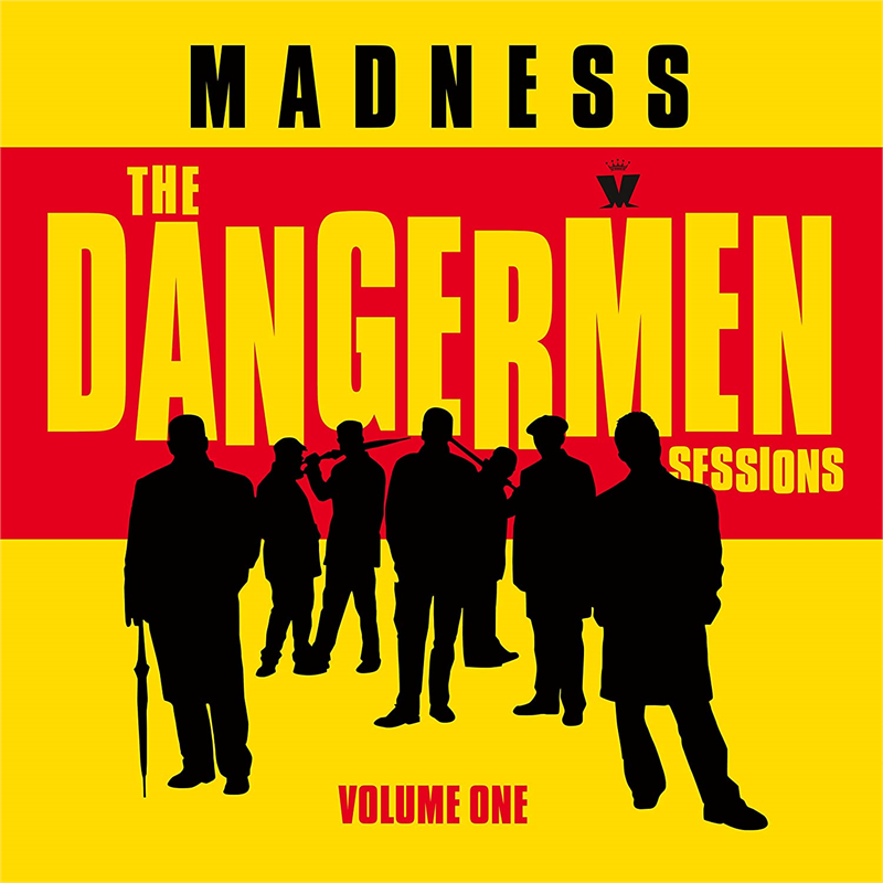 MADNESS - THE DANGERMEN SESSIONS VOL.1 (2005 - REM23)
