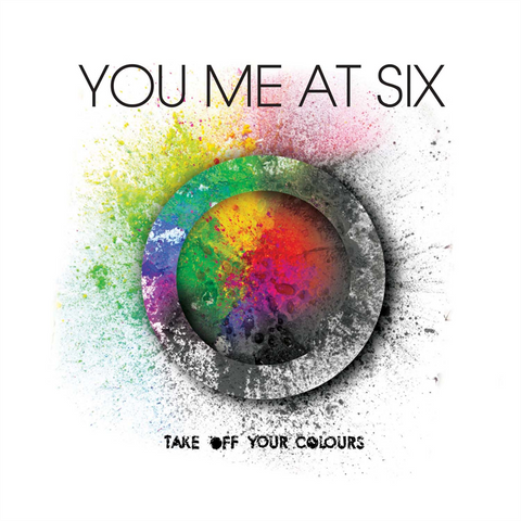 YOU ME AT SIX - TAKE OFF YOUR COLOURS