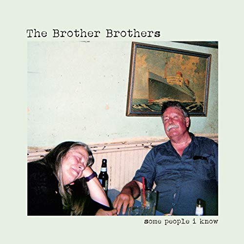 THE BROTHER BROTHERS - SOME PEOPLE I KNOW (2018)