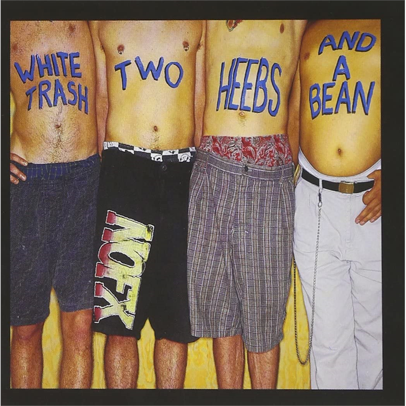 NOFX - WHITE TRASH TWO HEEBS AND A BEAN (LP - 30TH ANN | CLRD | REM22 - 1992)