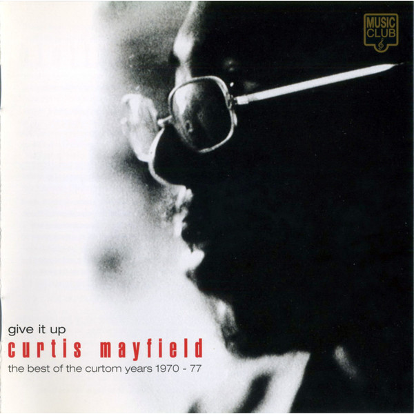CURTIS MAYFIELD - GIVE IT UP