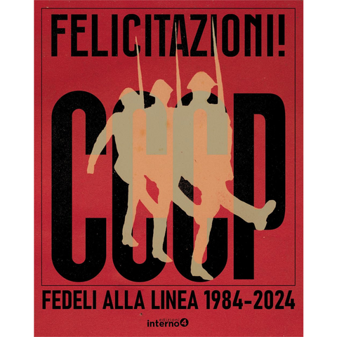 CCCP - FEDELI ALLA LINEA - FELICITAZIONI! - LIBRO / CATALOGO MOSTRA