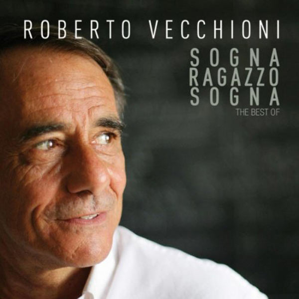ROBERTO VECCHIONI - SOGNA RAGAZZO SOGNA-BEST OF