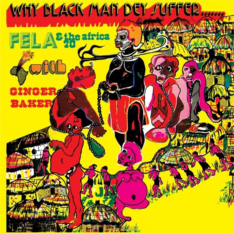 FELA KUTI - WHY BLACK MAN DEY SUFFER (LP - GIALLO | REM24 - 1971)