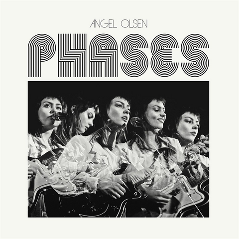 ANGEL OLSEN - PHASES (2017 - RARE DEMOS, BSIDES, COVERS)