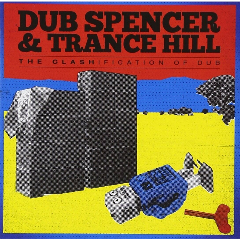 DUB SPENCER & TRANCE HILL - THE CLASHIFICATION OF DUB (LP - REM22 - 2011)