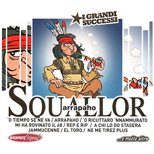 SQUALLOR - ARRAPAHO ...E MOLTE ALTRE