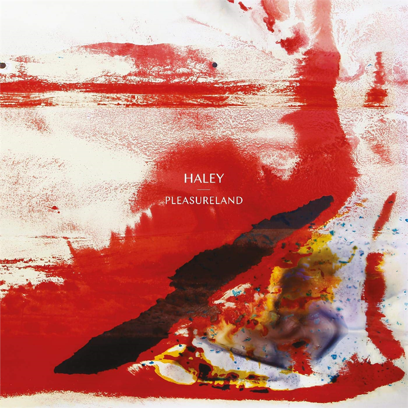 HALEY - PLEASURELAND (2018)