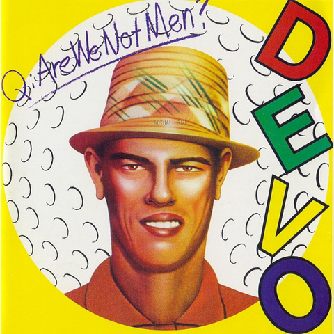 DEVO - Q: ARE WE NOT MEN?: A: WE ARE DEVO