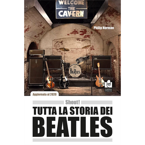 THE BEATLES - SHOUT! LA STORIA DEI BEATLES - LIBRO