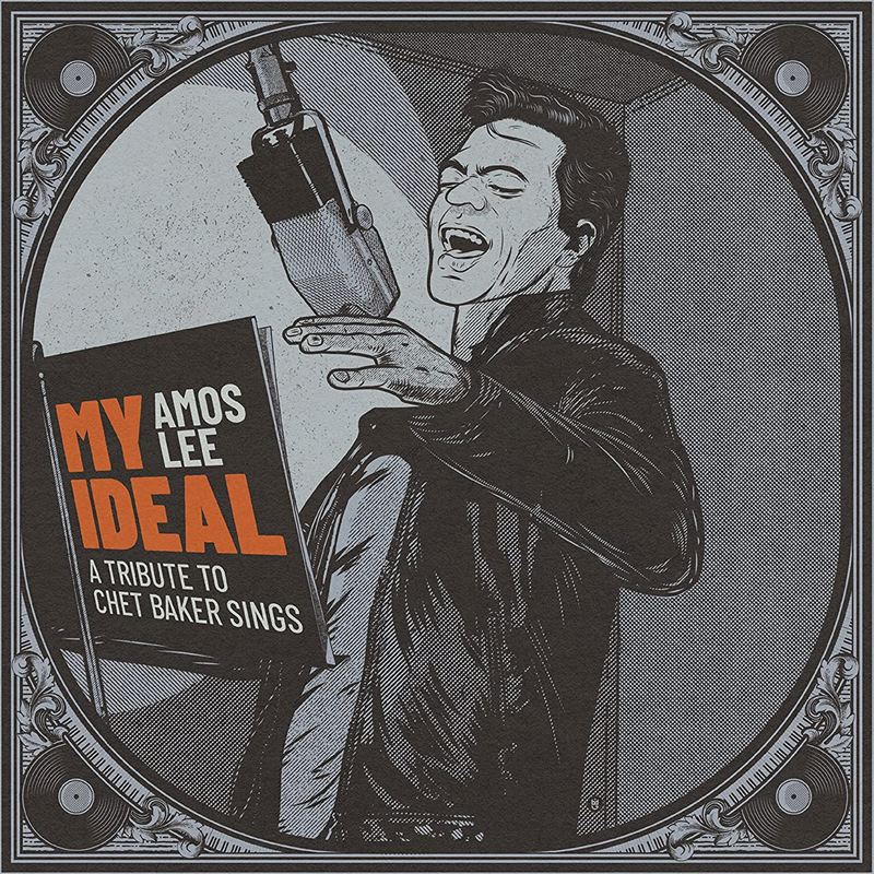 AMOS LEE - MY IDEAL: A TRIBUTE TO CHET BAKER SINGS (LP - 2022)