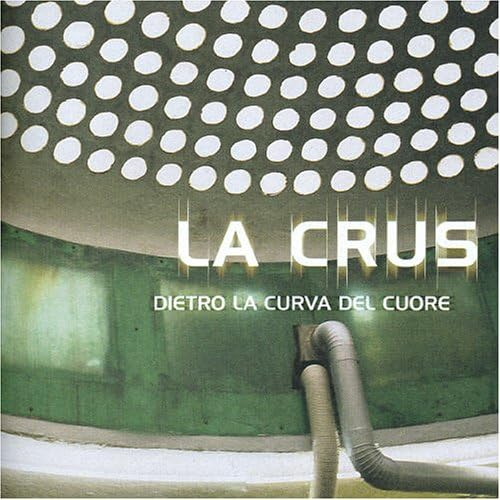 LA CRUS - DIETRO LA CURVA DEL CUORE (LP 25TH ANN | VERDE | REM24 - 1999)