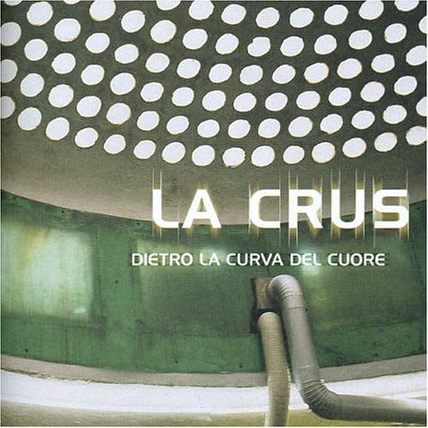 LA CRUS - DIETRO LA CURVA DEL CUORE (LP 25TH ANN | VERDE | REM24 - 1999)