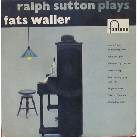 RALPH SUTTON - RALPH SUTTON PLAYS FATS WALLER (10", ALBUM)
