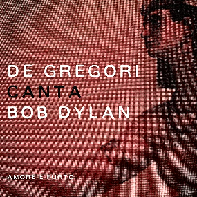 FRANCESCO DE GREGORI - DE GREGORI CANTA DYLAN (LP - REM22 - 2015)