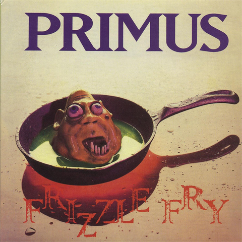 PRIMUS - FRIZZLE FRY