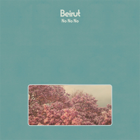 BEIRUT - NO NO NO (2015)
