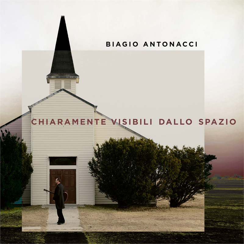 ANTONACCI BIAGIO - CHIARAMENTE VISIBILI DALLO SPAZIO (2019)