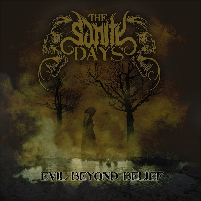 SANITY DAYS - EVIL BEYOND BELIEF - EVIL BEYOND BELIEF (2015)