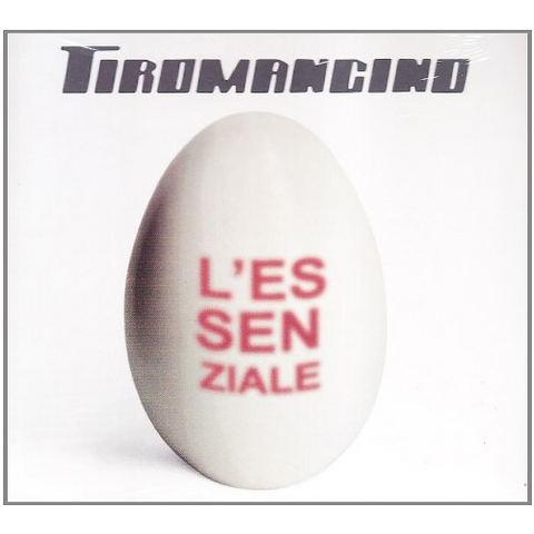 TIROMANCINO - L'ESSENZIALE