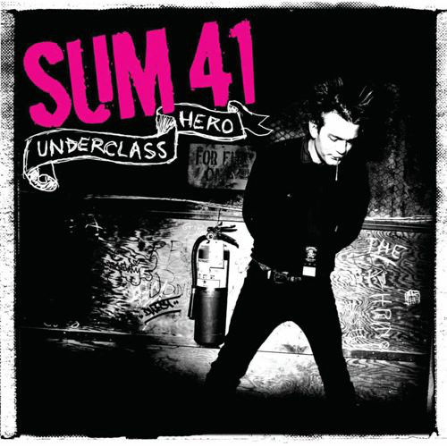 SUM 41 - UNDERCLASS HERO (2007)