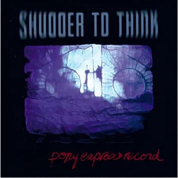 SHUDDER TO THINK - PONY EXPRESS RECORD (2LP - RSD'25 - 1994)