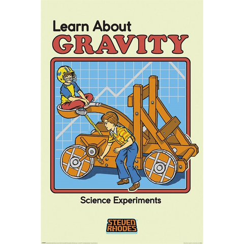 STEVEN RHODES - LEARN ABOUT GRAVITY - 890 - POSTER