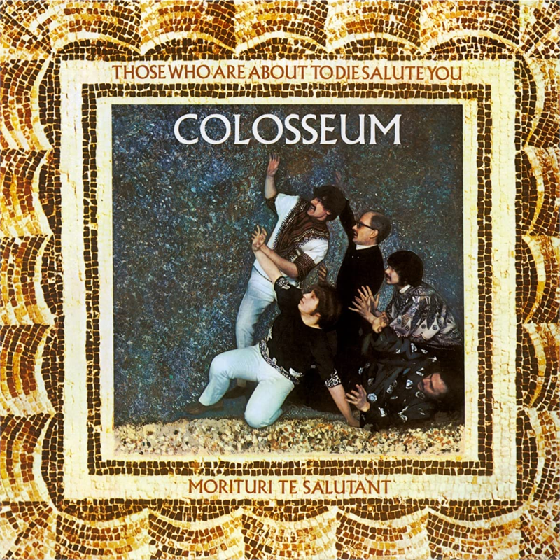 COLOSSEUM - THOSE WHO ARE ABOUT TO DIE WE SALUTE YOU (LP - CLRD | REM23 - 1969)