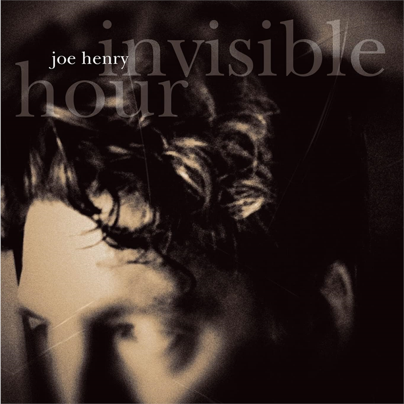 JOE HENRY - INVISIBLE HOUR (2014 - REM23)