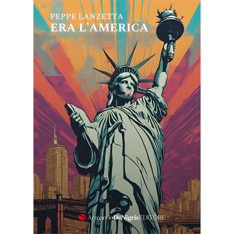 LIBRI CARLO - PEPPE LANZETTA - ERA L'AMERICA