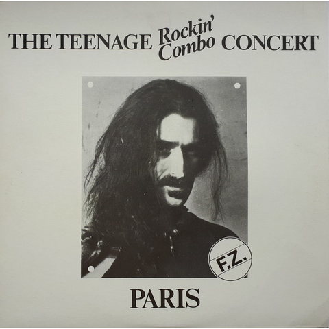 FRANK ZAPPA - THE TEENAGE ROCKIN' COMBO CONCERT PARIS (LP, ALBUM, LTD, UNOFFICIAL)