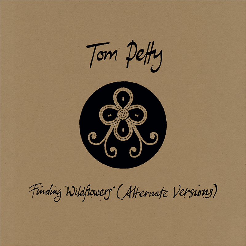 TOM PETTY & THE HEARTBREAKERS - FINDING WILDFLOWERS (2021 - ALTERNATE VERSIONS)