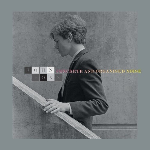 JOHN FOXX - CONCRETE AND ORGANISED NOISE (LP - 2018)