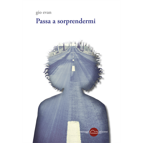GIO EVAN - PASSA A SORPRENDERMI - LIBRO